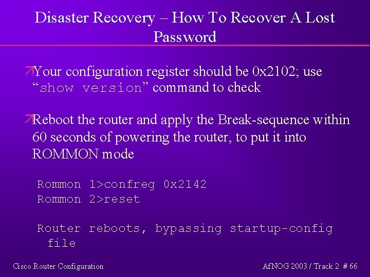 Disaster Recovery – How To Recover A Lost Password äYour configuration register should be