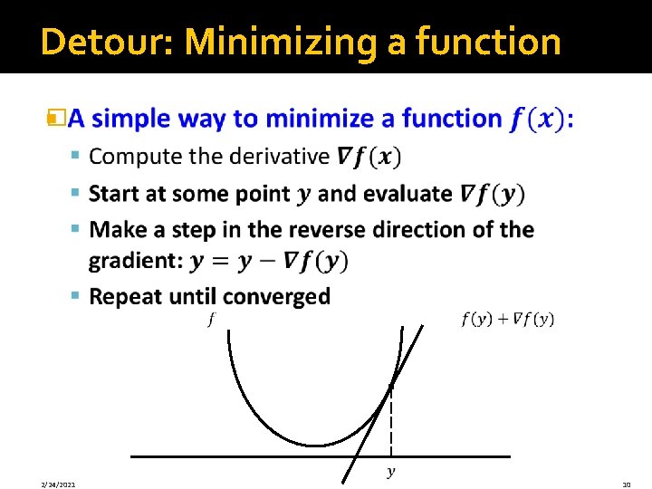 Detour: Minimizing a function � 2/24/2021 10 