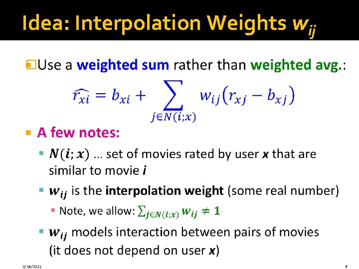 Idea: Interpolation Weights wij � 2/24/2021 6 