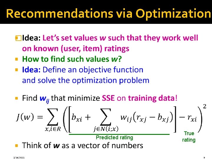 Recommendations via Optimization � Predicted rating 2/24/2021 True rating 9 