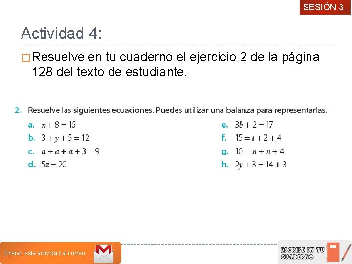 SESIÓN 3 Actividad 4: � Resuelve en tu cuaderno el ejercicio 2 de la