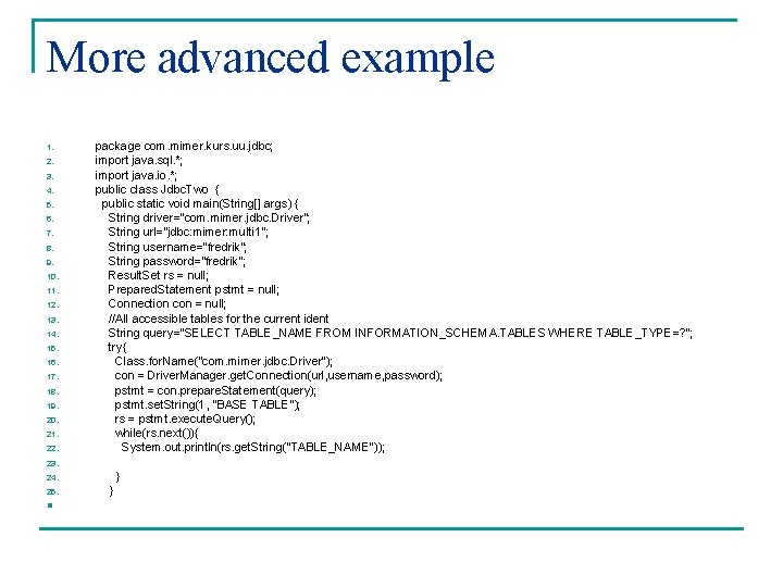 More advanced example 1. 2. 3. 4. 5. 6. 7. 8. 9. 10. 11. More advanced example 1. 2. 3. 4. 5. 6. 7. 8. 9. 10. 11.