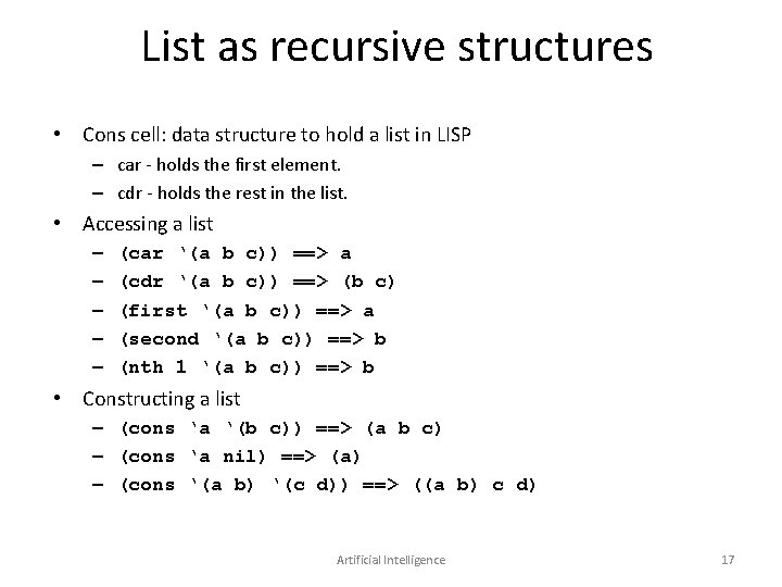 List as recursive structures • Cons cell: data structure to hold a list in