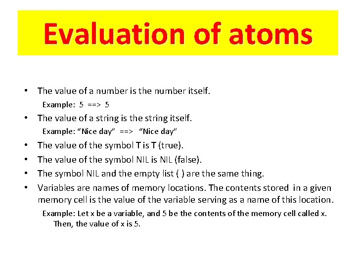 Evaluation of atoms • The value of a number is the number itself. Example: