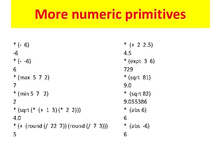 More numeric primitives * (- 6) -6 * (- -6) 6 * (max 5