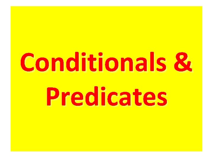 Conditionals & Predicates 