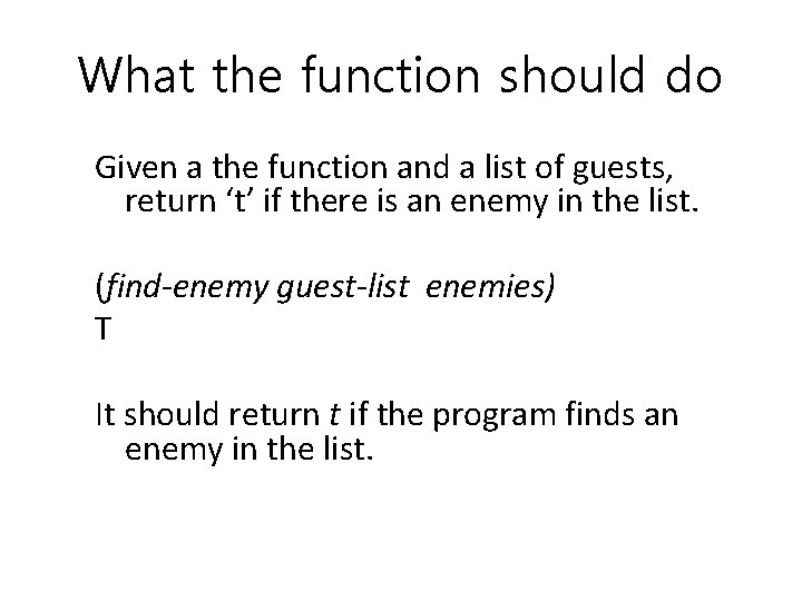 What the function should do Given a the function and a list of guests,