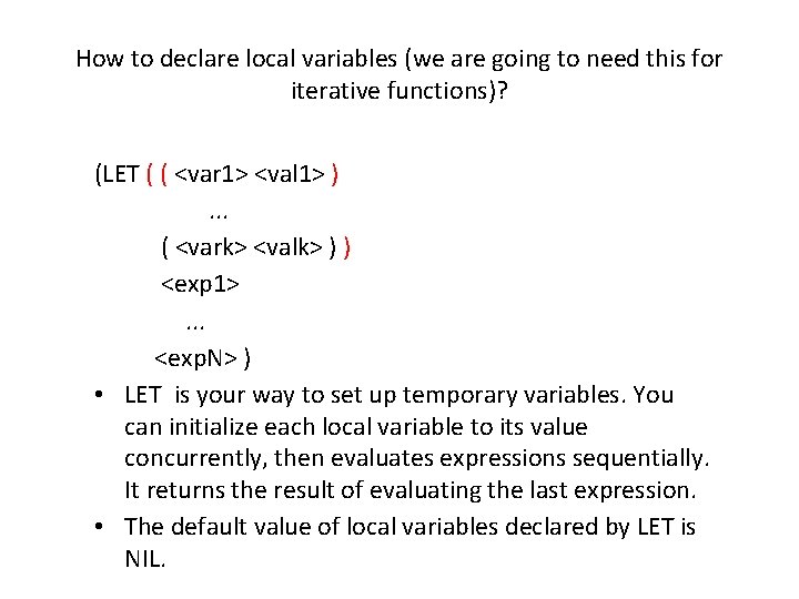 How to declare local variables (we are going to need this for iterative functions)?