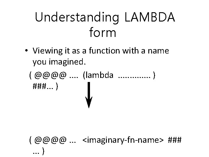 Understanding LAMBDA form • Viewing it as a function with a name you imagined.