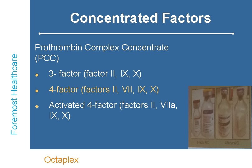 Foremost Healthcare Concentrated Factors Prothrombin Complex Concentrate (PCC) u 3 - factor (factor II,