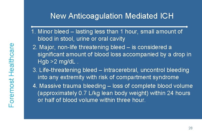 Foremost Healthcare New Anticoagulation Mediated ICH 1. Minor bleed – lasting less than 1