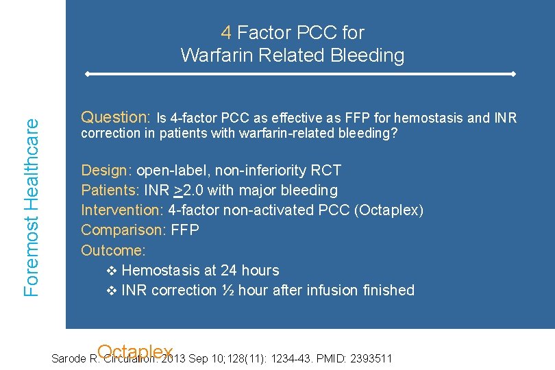 Foremost Healthcare 4 Factor PCC for Warfarin Related Bleeding Question: Is 4 -factor PCC