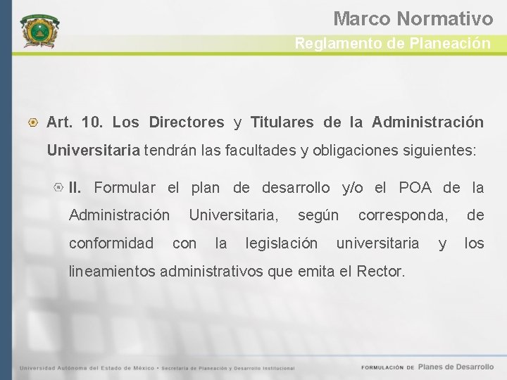 Marco Normativo Reglamento de Planeación Art. 10. Los Directores y Titulares de la Administración