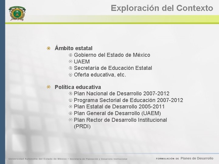 Exploración del Contexto Ámbito estatal Gobierno del Estado de México UAEM Secretaría de Educación