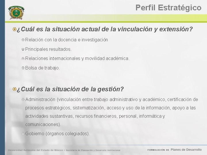 Perfil Estratégico ¿Cuál es la situación actual de la vinculación y extensión? Relación con