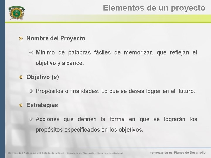 Elementos de un proyecto Nombre del Proyecto Mínimo de palabras fáciles de memorizar, que