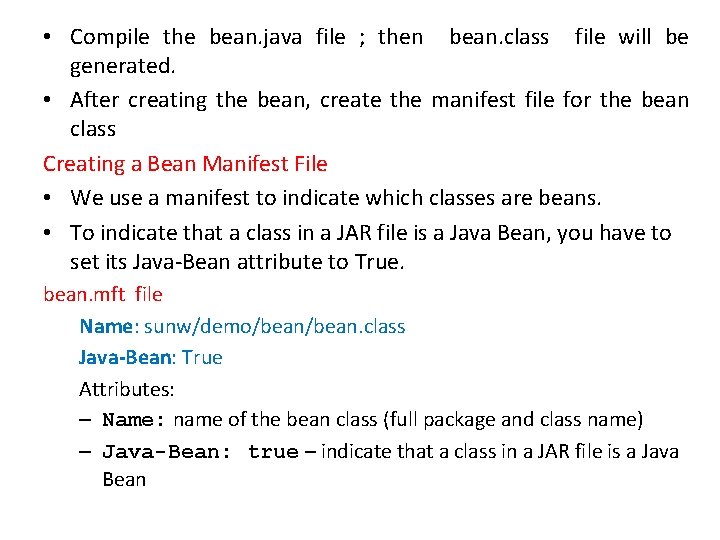  • Compile the bean. java file ; then bean. class file will be