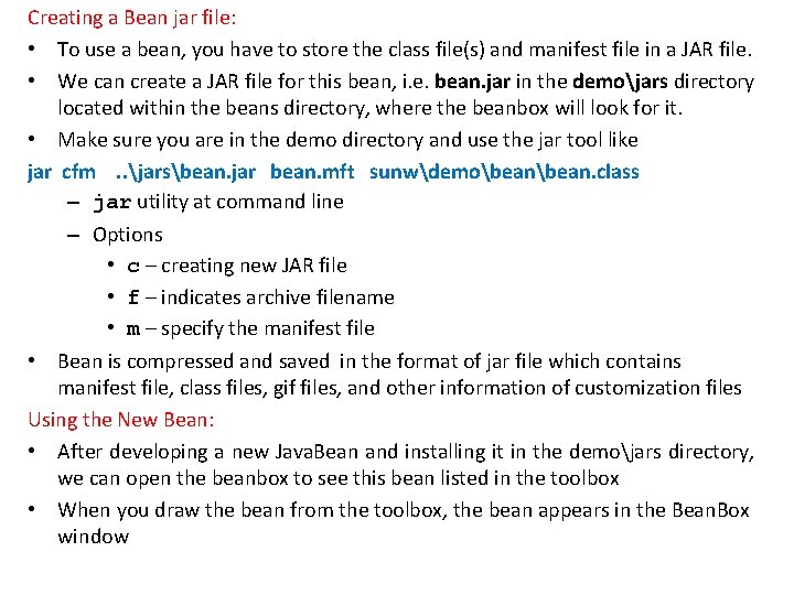 Creating a Bean jar file: • To use a bean, you have to store