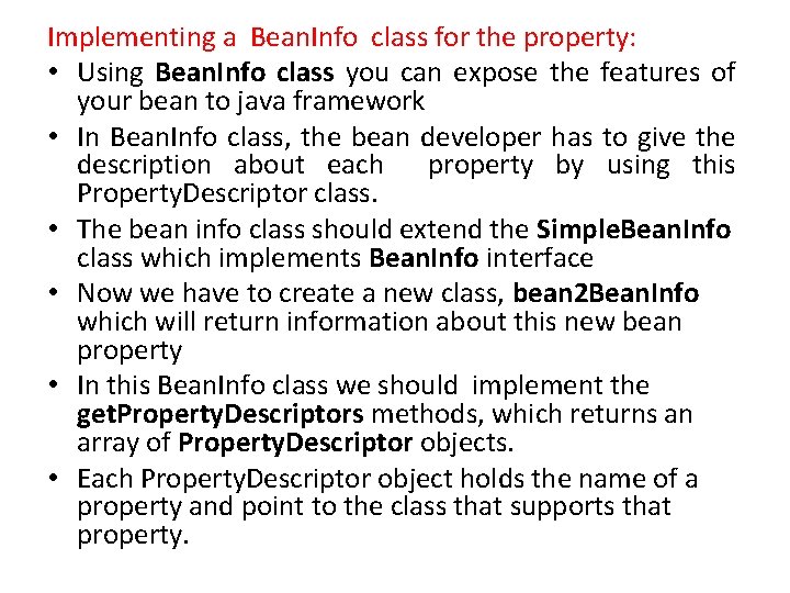 Implementing a Bean. Info class for the property: • Using Bean. Info class you