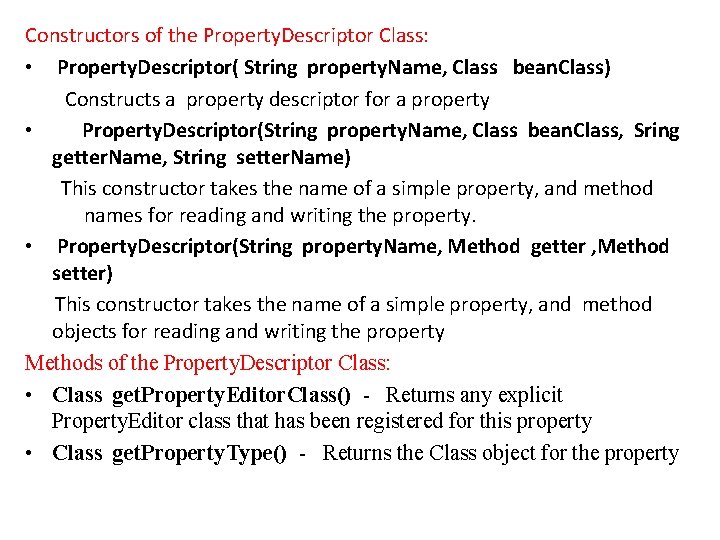 Constructors of the Property. Descriptor Class: • Property. Descriptor( String property. Name, Class bean.