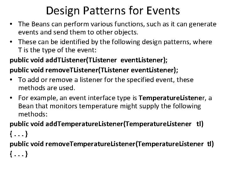 Design Patterns for Events • The Beans can perform various functions, such as it