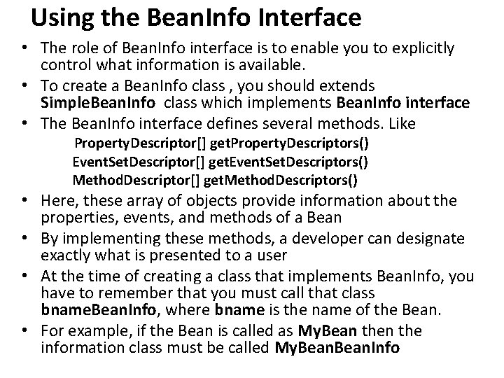 Using the Bean. Info Interface • The role of Bean. Info interface is to