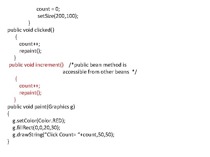  count = 0; set. Size(200, 100); } public void clicked() { count++; repaint();