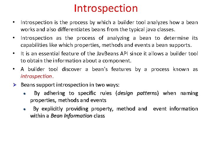 Introspection • Introspection is the process by which a builder tool analyzes how a