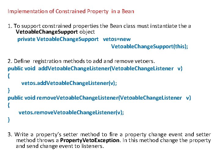 Implementation of Constrained Property in a Bean 1. To support constrained properties the Bean