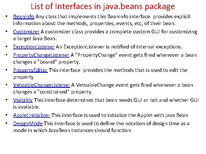 List of Interfaces in java. beans package • Bean. Info Any class that implements