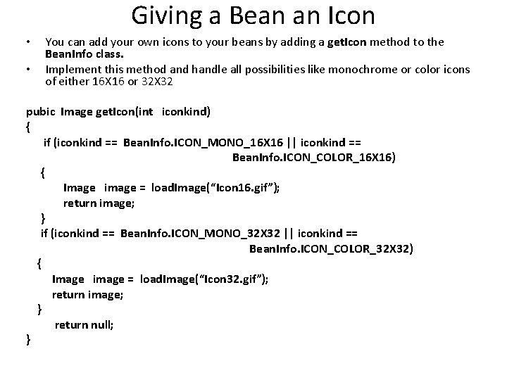 Giving a Bean an Icon • • You can add your own icons to