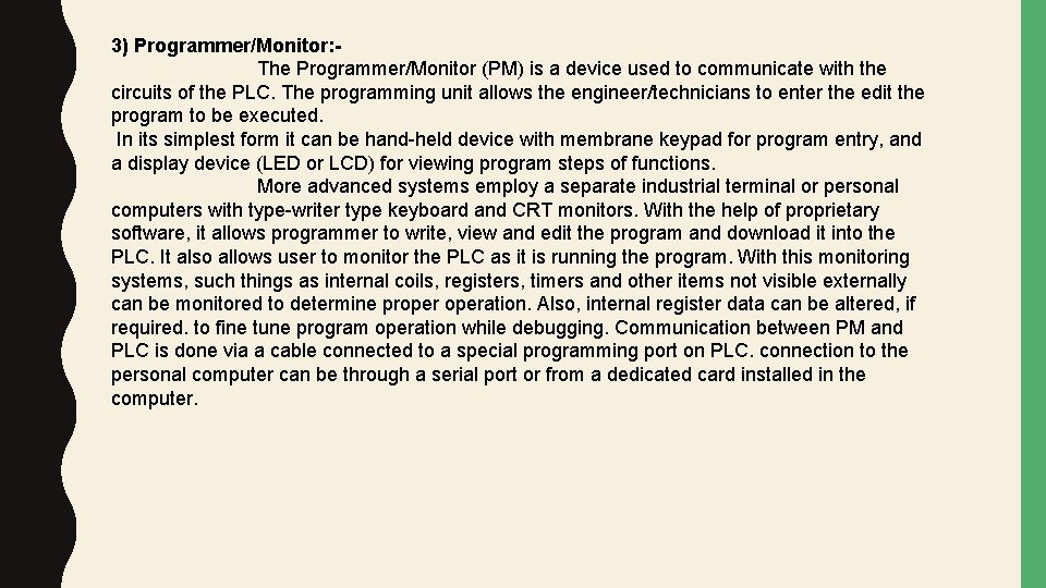 3) Programmer/Monitor: The Programmer/Monitor (PM) is a device used to communicate with the circuits