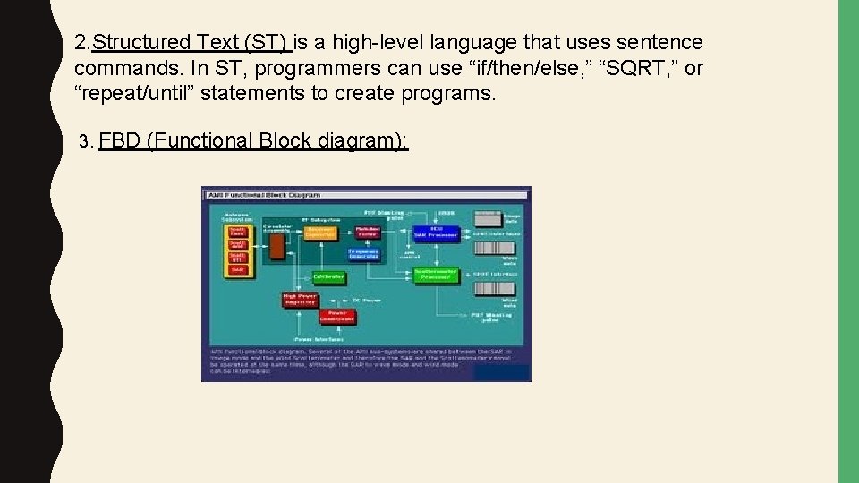 2. Structured Text (ST) is a high-level language that uses sentence commands. In ST,