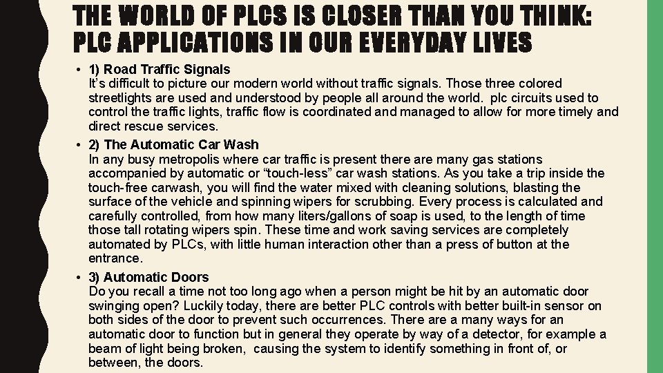 THE WORLD OF PLCS IS CLOSER THAN YOU THINK: PLC APPLICATIONS IN OUR EVERYDAY THE WORLD OF PLCS IS CLOSER THAN YOU THINK: PLC APPLICATIONS IN OUR EVERYDAY
