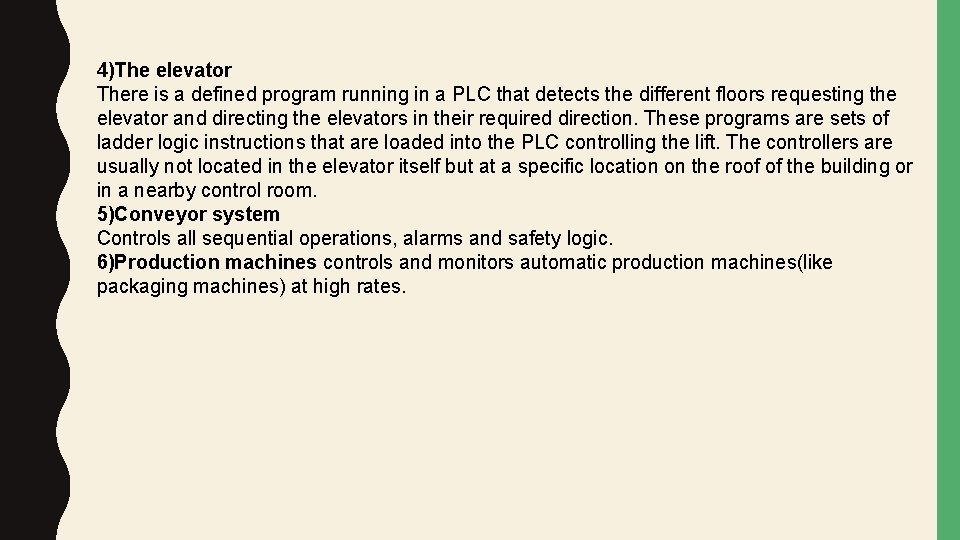 4)The elevator There is a defined program running in a PLC that detects the