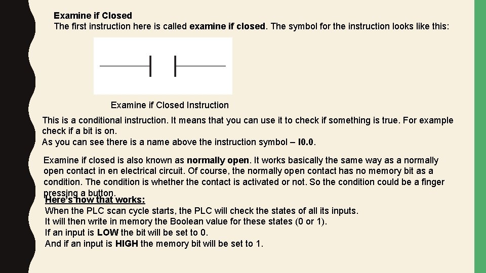 Examine if Closed The first instruction here is called examine if closed. The symbol