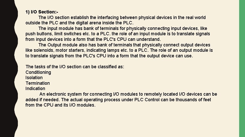 1) I/O Section: The I/O section establish the interfacing between physical devices in the