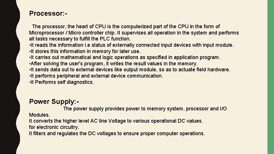 Processor: - The processor, the heart of CPU is the computerized part of the