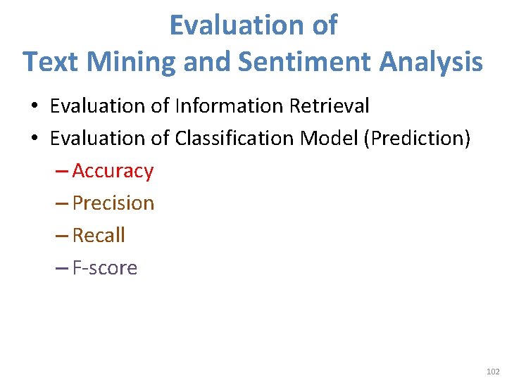 Evaluation of Text Mining and Sentiment Analysis • Evaluation of Information Retrieval • Evaluation