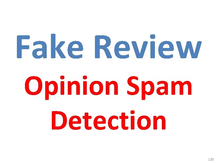 Fake Review Opinion Spam Detection 126 
