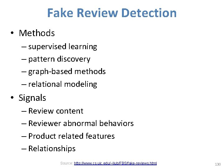 Fake Review Detection • Methods – supervised learning – pattern discovery – graph-based methods
