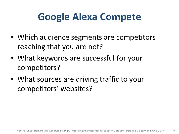 Google Alexa Compete • Which audience segments are competitors reaching that you are not?