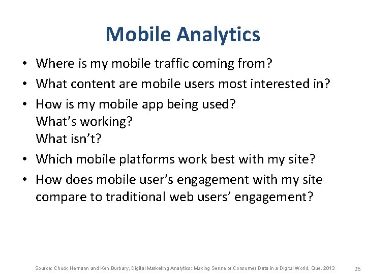 Mobile Analytics • Where is my mobile traffic coming from? • What content are