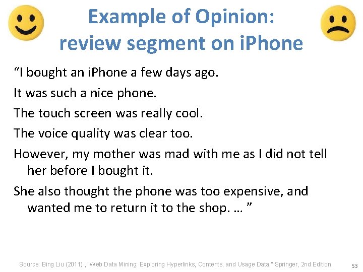 Example of Opinion: review segment on i. Phone “I bought an i. Phone a