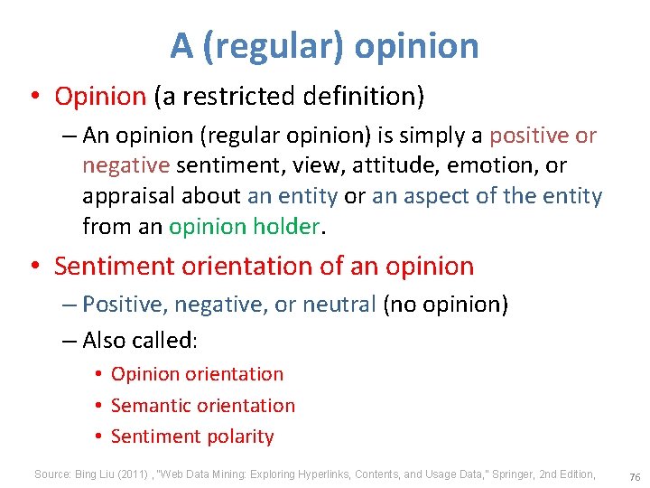 A (regular) opinion • Opinion (a restricted definition) – An opinion (regular opinion) is