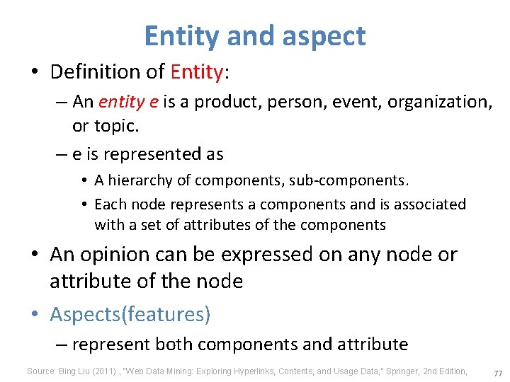 Entity and aspect • Definition of Entity: – An entity e is a product,