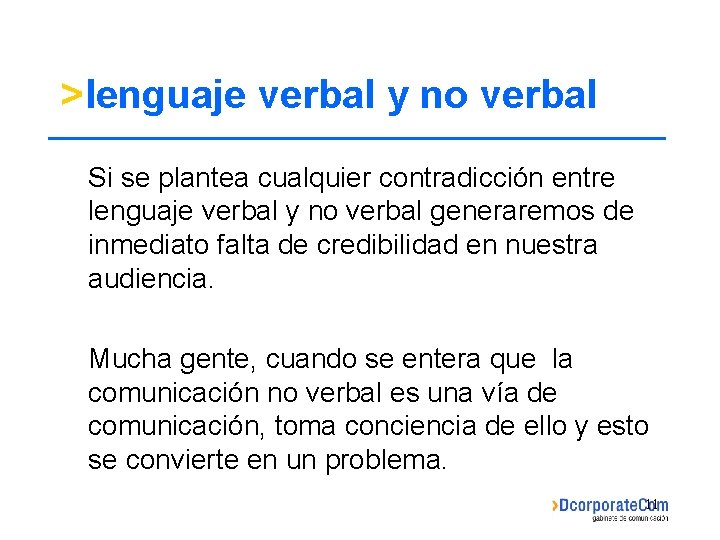 >lenguaje verbal y no verbal Si se plantea cualquier contradicción entre lenguaje verbal y