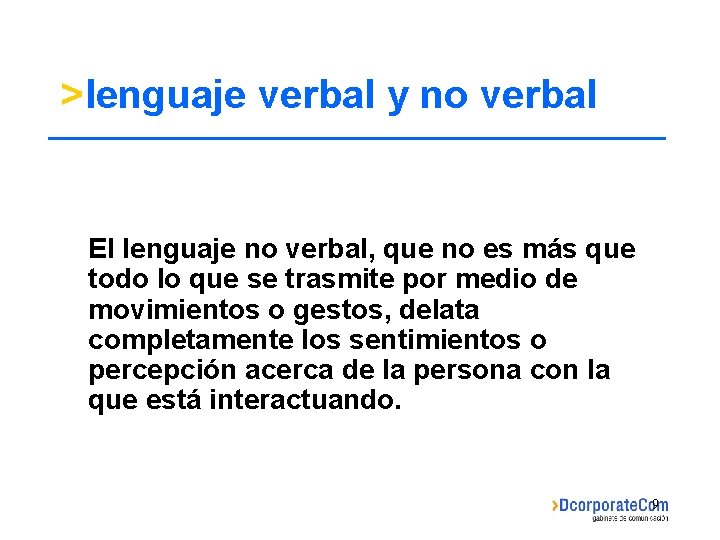 >lenguaje verbal y no verbal El lenguaje no verbal, que no es más que