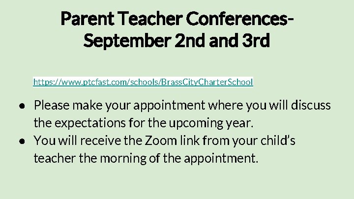 Parent Teacher Conferences. September 2 nd and 3 rd https: //www. ptcfast. com/schools/Brass. City.