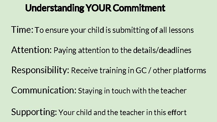 Understanding YOUR Commitment Time: To ensure your child is submitting of all lessons Attention: